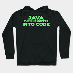 Java Turning Coffee Into Code Programming Hoodie